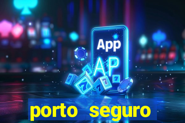 porto seguro motorista da vez